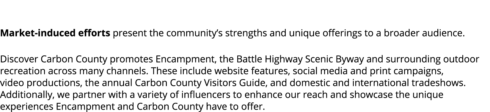  Market induced efforts present the community’s strengths and unique offerings to a broader audience. Discover Carbon...