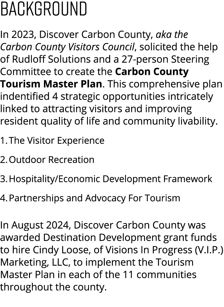 background In 2023, Discover Carbon County, aka the Carbon County Visitors Council, solicited the help of Rudloff Sol...