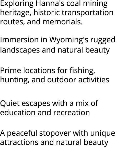 Exploring Hanna's coal mining heritage, historic transportation routes, and memorials. Immersion in Wyoming's rugged ...