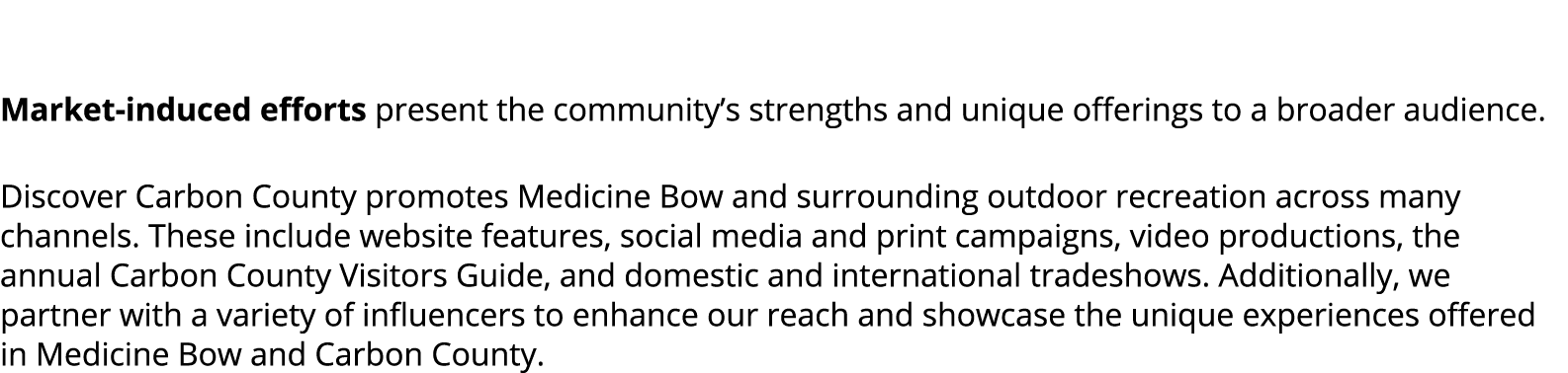  Market induced efforts present the community’s strengths and unique offerings to a broader audience. Discover Carbon...