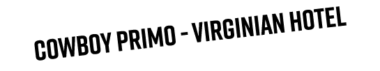 Cowboy PrimO Virginian Hotel