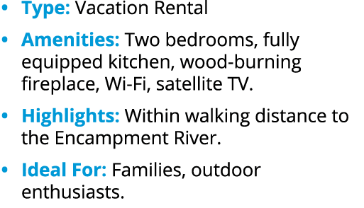 • Type: Vacation Rental • Amenities: Two bedrooms, fully equipped kitchen, wood burning fireplace, Wi Fi, satellite T...