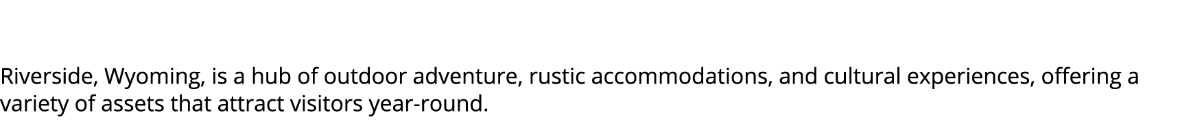  Riverside, Wyoming, is a hub of outdoor adventure, rustic accommodations, and cultural experiences, offering a varie...