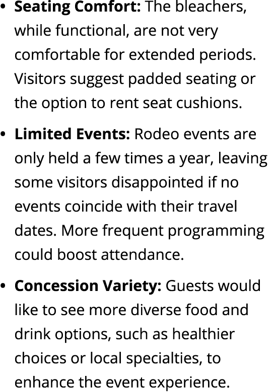 Seating Comfort: The bleachers, while functional, are not very comfortable for extended periods. Visitors suggest pad...