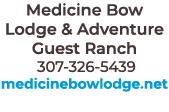 Medicine Bow Lodge & Adventure Guest Ranch 307 326 5439 medicinebowlodge.net