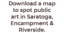 Download a map to spot public art in Saratoga, Encampment & Riverside.