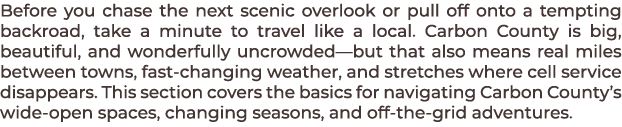 Before you chase the next scenic overlook or pull off onto a tempting backroad, take a minute to travel like a local....